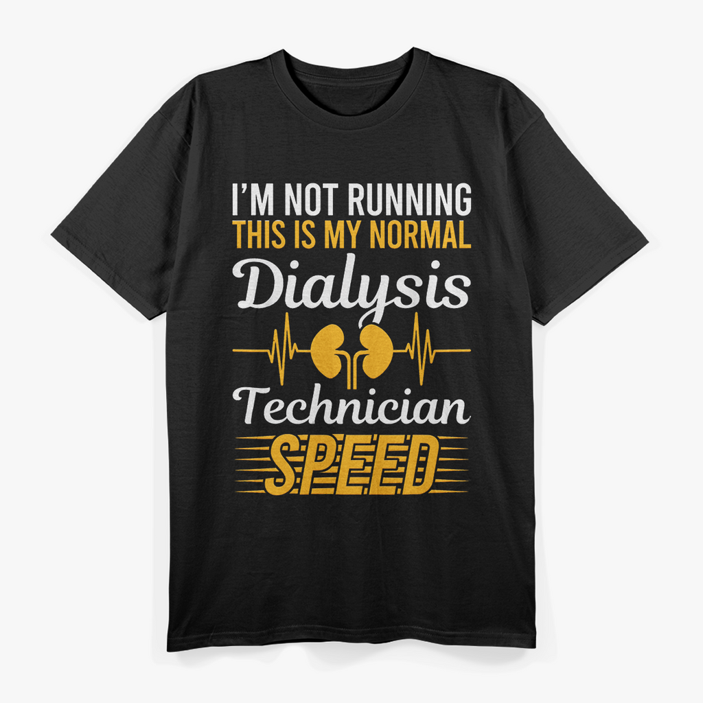 Dialysis Technician Humor My Speed Saving Patients Daily T-Shirt