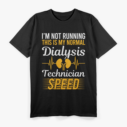 Dialysis Technician Humor My Speed Saving Patients Daily T-Shirt