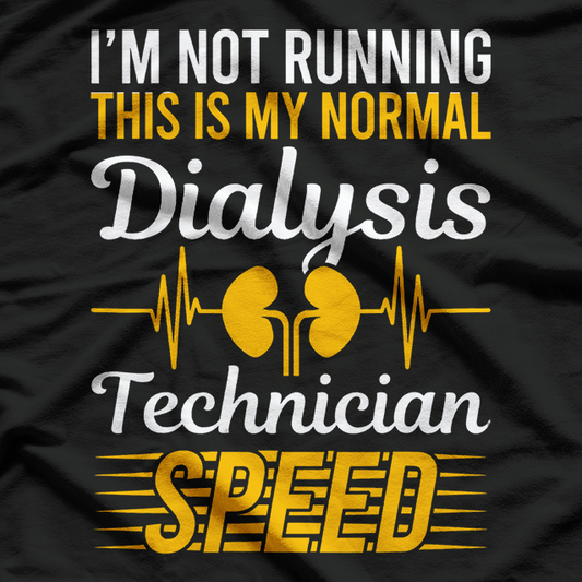 Dialysis Technician Humor My Speed Saving Patients Daily T-Shirt