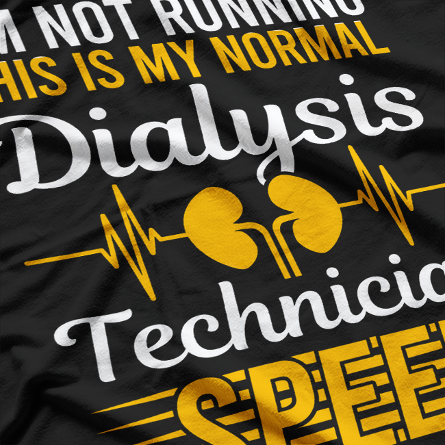 Dialysis Technician Humor My Speed Saving Patients Daily T-Shirt