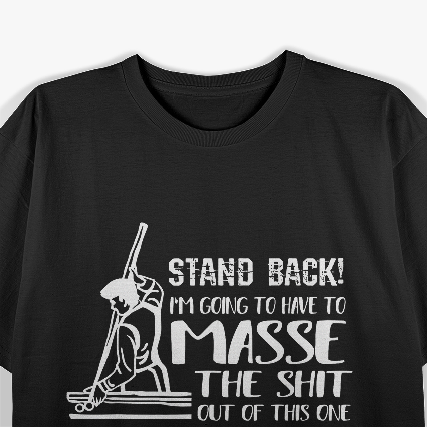 Pool Masse Funny Billiards Pool Player Stick Gifts For Dad T-Shirt