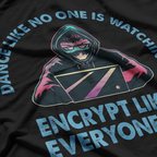 Dance Like No One Is Watching - Funny Cybersecurity Hack Shirt