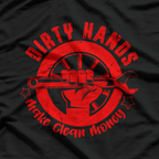 Dirty Hands Make Clean Money T-Shirt