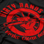 Dirty Hands Make Clean Money T-Shirt