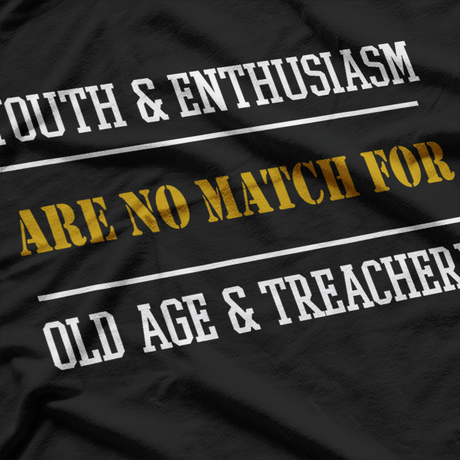 Youth & Enthusiasm vs. Old Age & Treachery T-Shirt