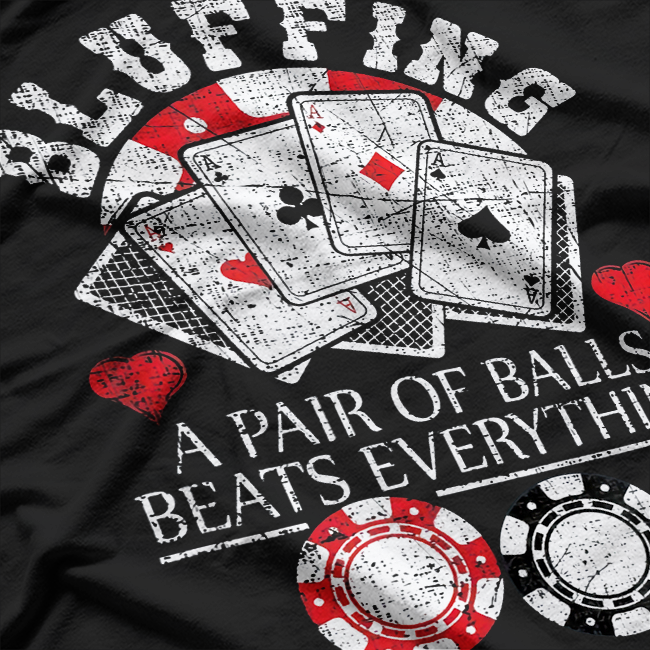 Funny Poker Bluffing Balls Distressed Texas Hold Em Cards T-Shirt