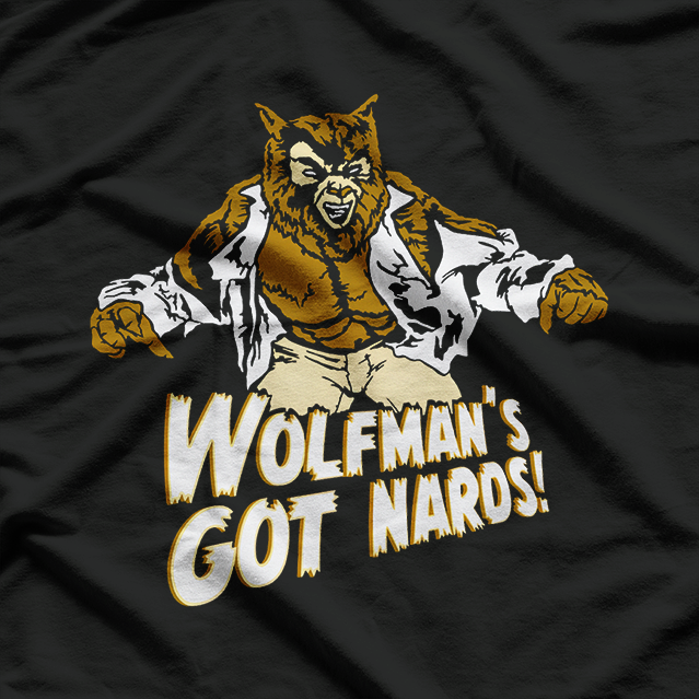 Wolfman's Got Nards - A Tribute to Classic Horror Comedy T-Shirt