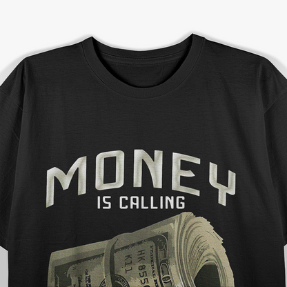 Money Is Calling Hustler Graphic Motivational Design T-Shirt