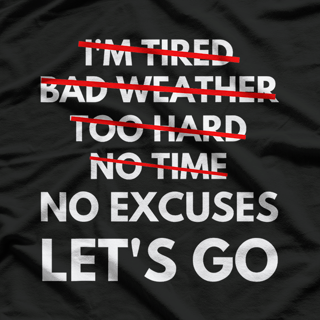 No Excuses - Get It Done T-Shirt