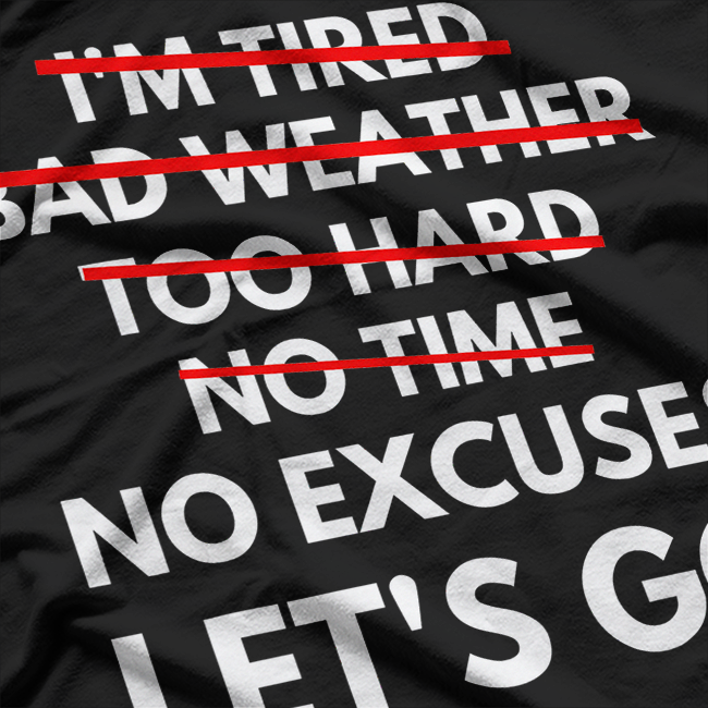 No Excuses - Get It Done T-Shirt