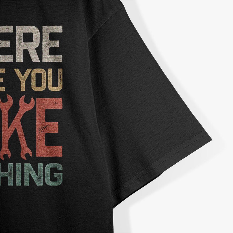I'm Here Because You Broke Something Retro Art T-Shirt