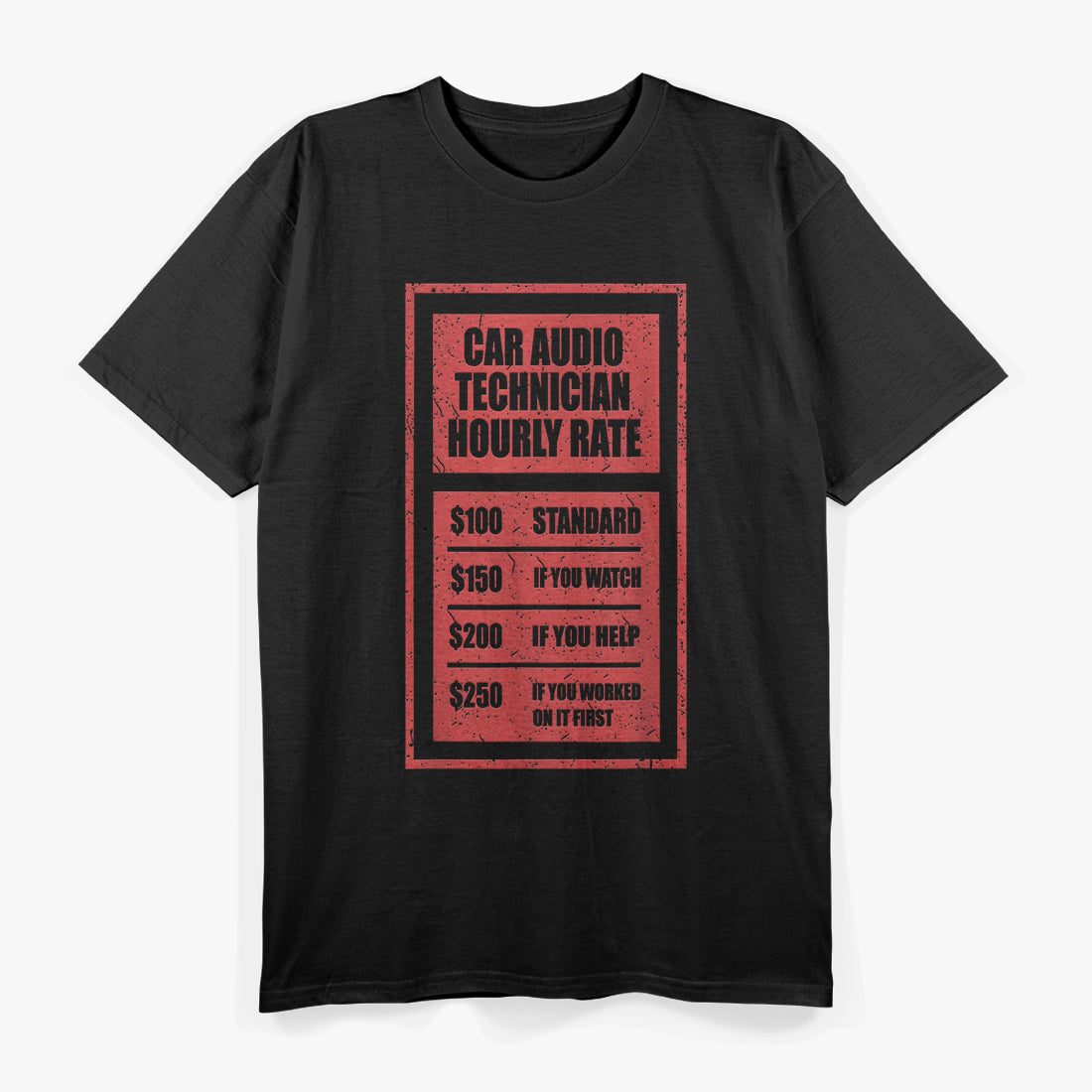 Car Audio Technician Hourly Rate T-Shirt