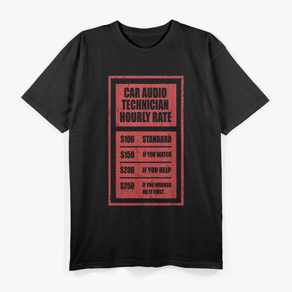 Car Audio Technician Hourly Rate T-Shirt