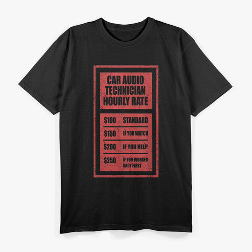 Car Audio Technician Hourly Rate T-Shirt