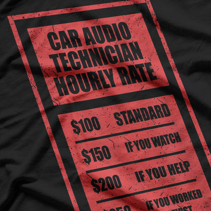 Car Audio Technician Hourly Rate T-Shirt