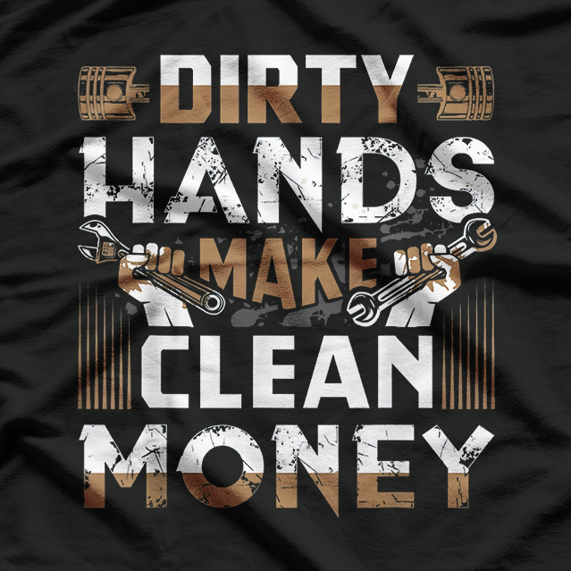 Dirty Hand Make Clean Money Funny T-Shirt