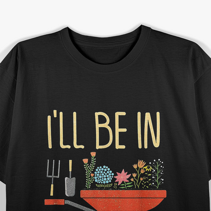 I'll Be In My Office Garden Funny Distressed Gardening T-Shirt