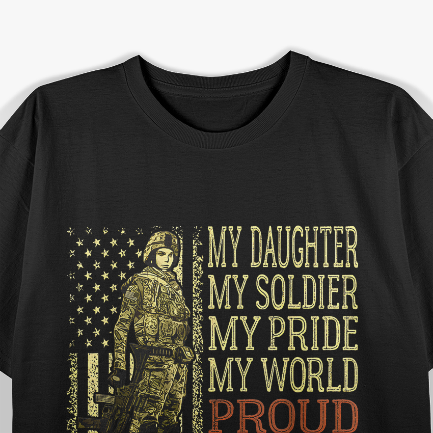 My Daughter My Soldier Hero - Proud Army Dad Military T-Shirt