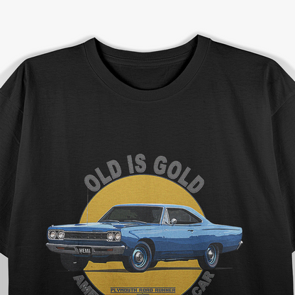 Plymouth Road Runner Hemi, American Muscle Car – 60s & 70s Old Is Gold T-Shirt