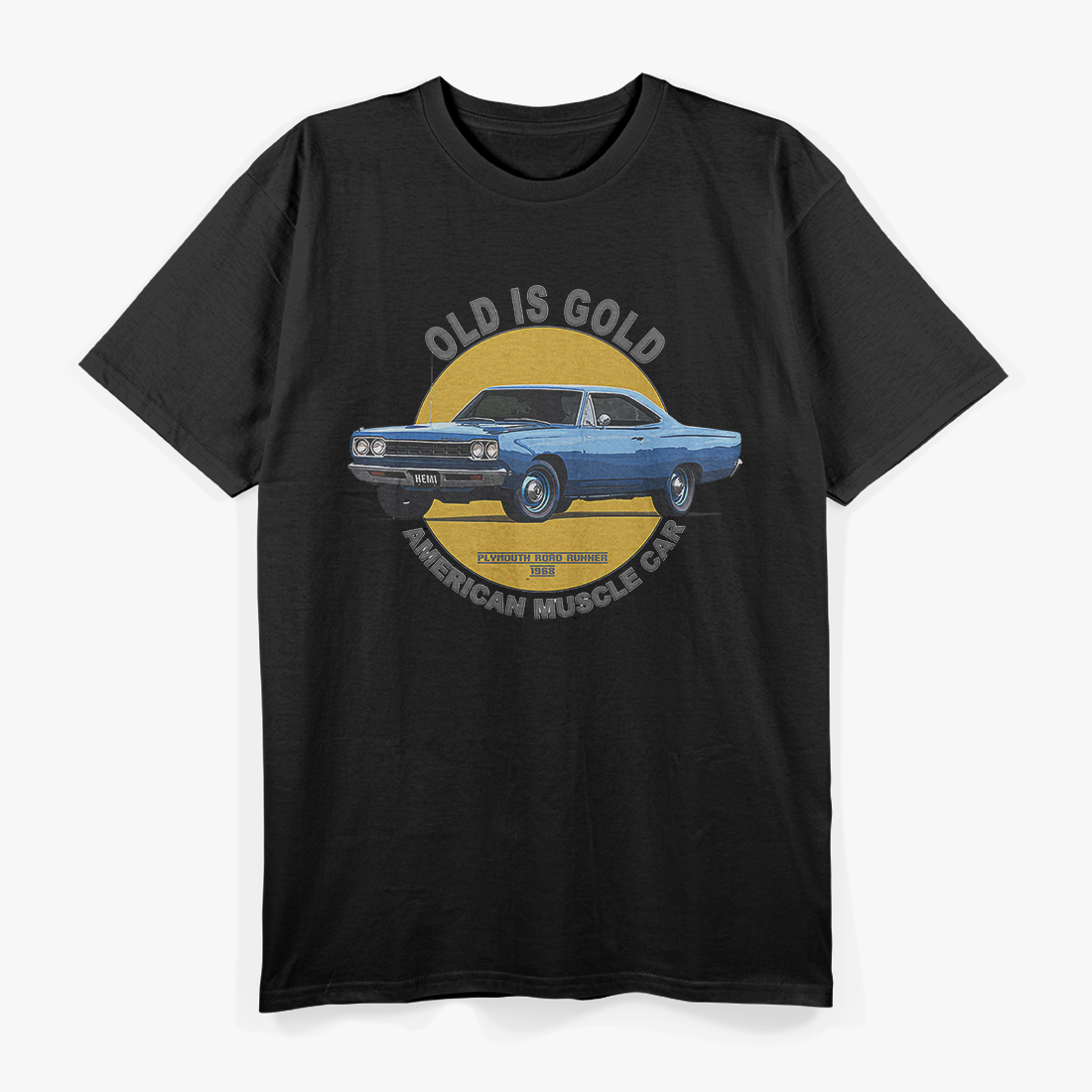 Plymouth Road Runner Hemi, American Muscle Car – 60s & 70s Old Is Gold T-Shirt