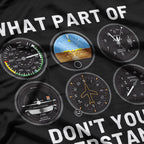 WHAT PART OF DON'T YOU UNDERSTAND? Funny Pilot T-Shirt