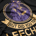 But Did You Try Leeches? Plague Doctor Mask Cloak T-Shirt