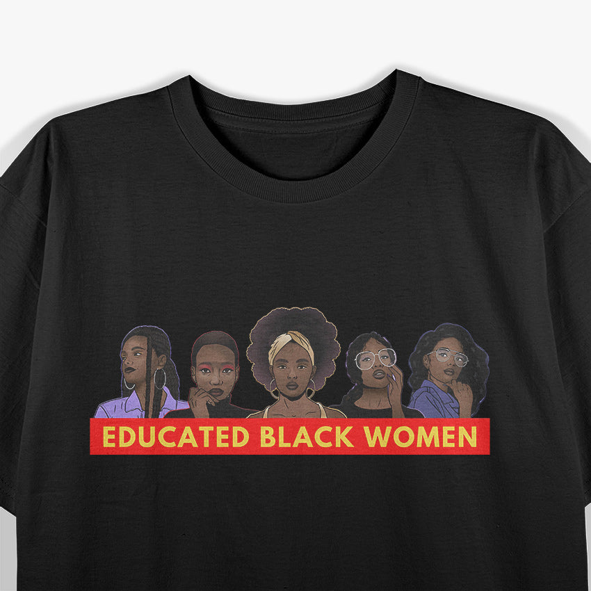 Educated Black Women - Empowerment, Strength, and Knowledge T-Shirt