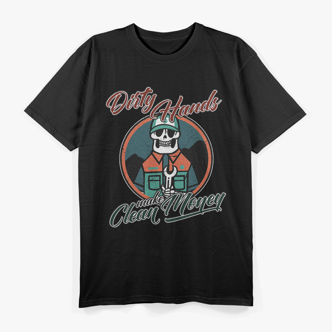 Motivation Dirty Hands Make Cleans Money Grind Everyday T-Shirt