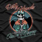 Motivation Dirty Hands Make Cleans Money Grind Everyday T-Shirt