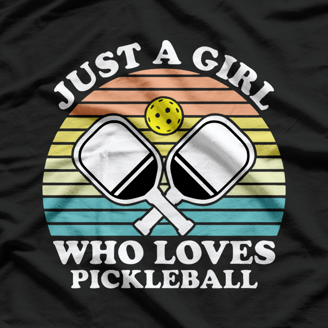 Pickleball Gift for Women Just  A Girl T-Shirt