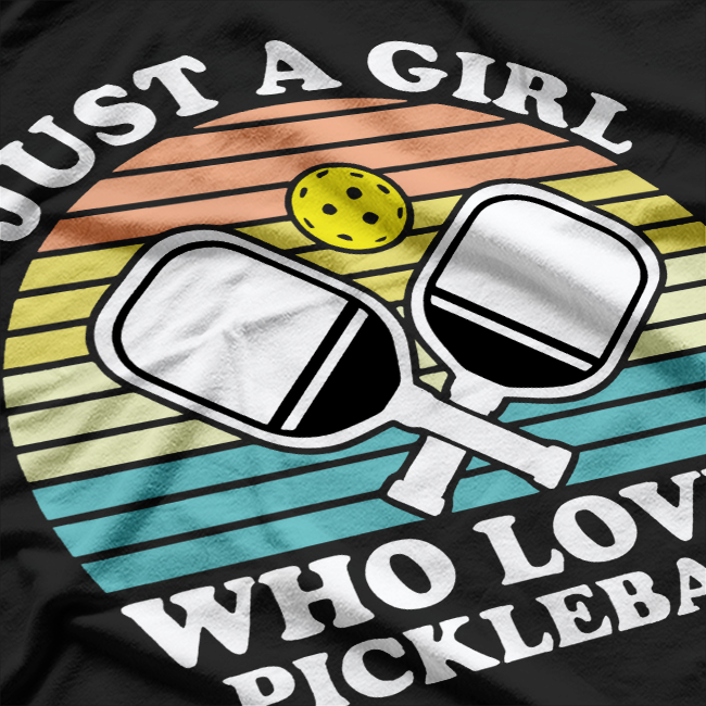 Pickleball Gift for Women Just  A Girl T-Shirt