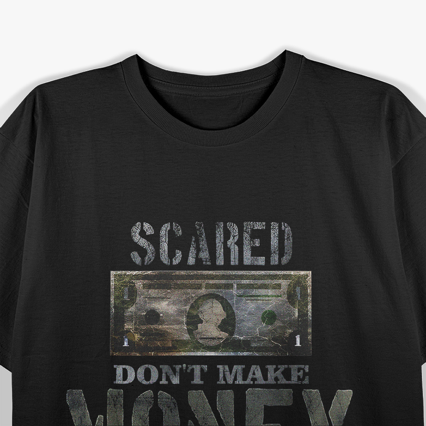 Scared Money Doesn’t Make Money Funny Hustle Graphic T-Shirt