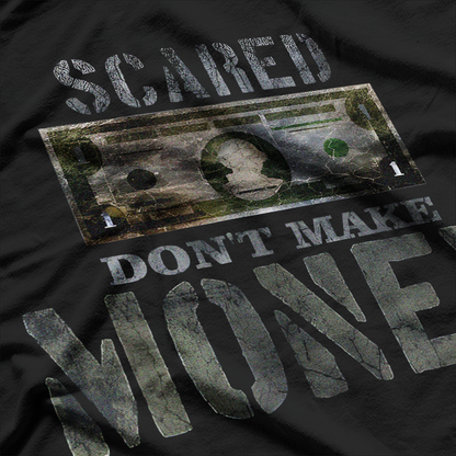 Scared Money Doesn’t Make Money Funny Hustle Graphic T-Shirt