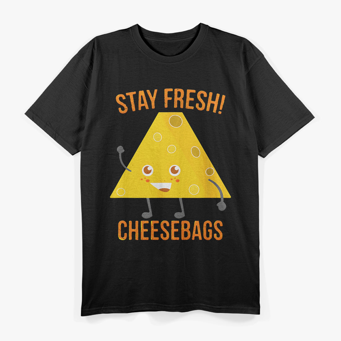 Stay Fresh Cheesebags Hilarious Dairy Lover Humor T-Shirt