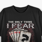 Fear the River Card Funny Poker Player T-Shirt