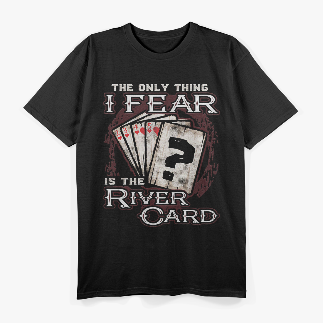 Fear the River Card Funny Poker Player T-Shirt