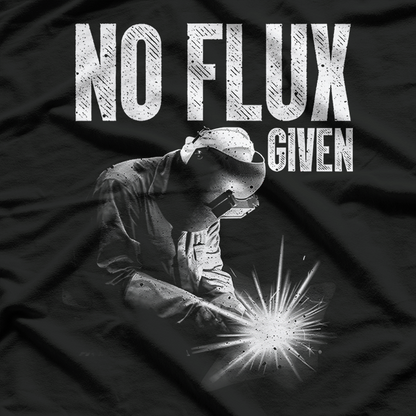 Best Welding For Men, No Flux Given T-Shirt
