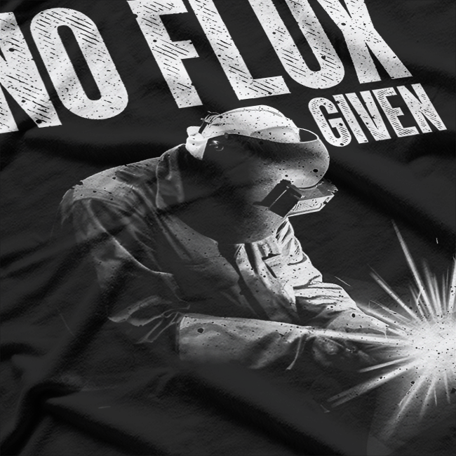 Best Welding For Men, No Flux Given T-Shirt