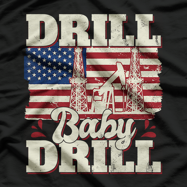 Drill Baby Drill American Flag T-Shirt