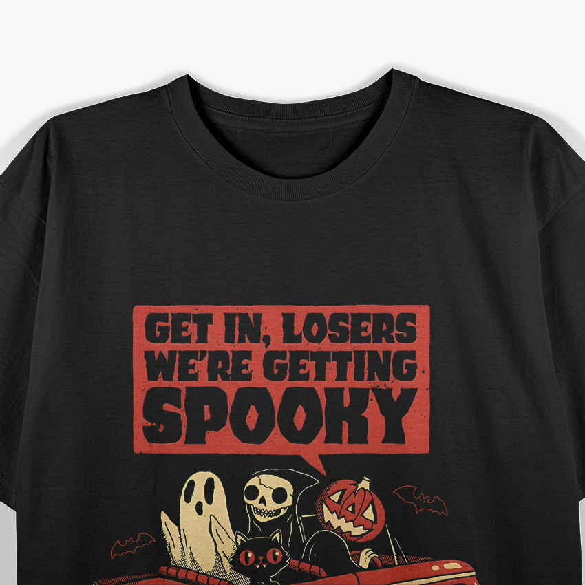 Get in Losers, We're Getting Spooky T-Shirt