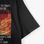 If You’re Going to Fight, Fight Like the Third Monkey - A Survival Mindset T-Shirt