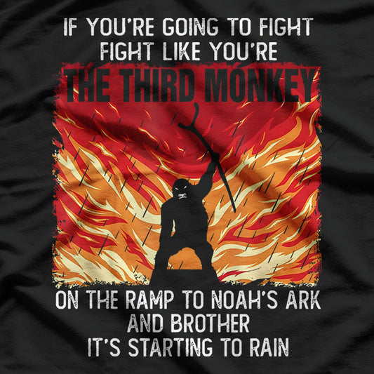If You’re Going to Fight, Fight Like the Third Monkey - A Survival Mindset T-Shirt
