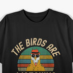 The Birds Are Watching - Wake Up America Birds Aren’t Real Funny Shirt