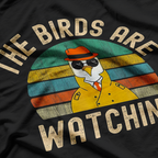 The Birds Are Watching - Wake Up America Birds Aren’t Real Funny Shirt