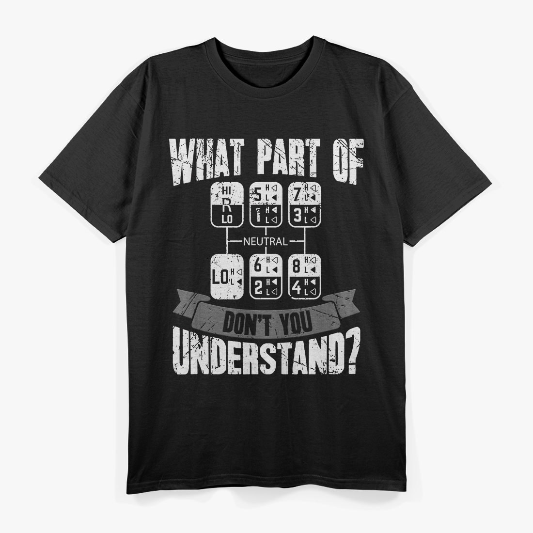 What Part Of Don't You Understand Trucker Gift Truck Driver T-Shirt