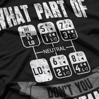 What Part Of Don't You Understand Trucker Gift Truck Driver T-Shirt