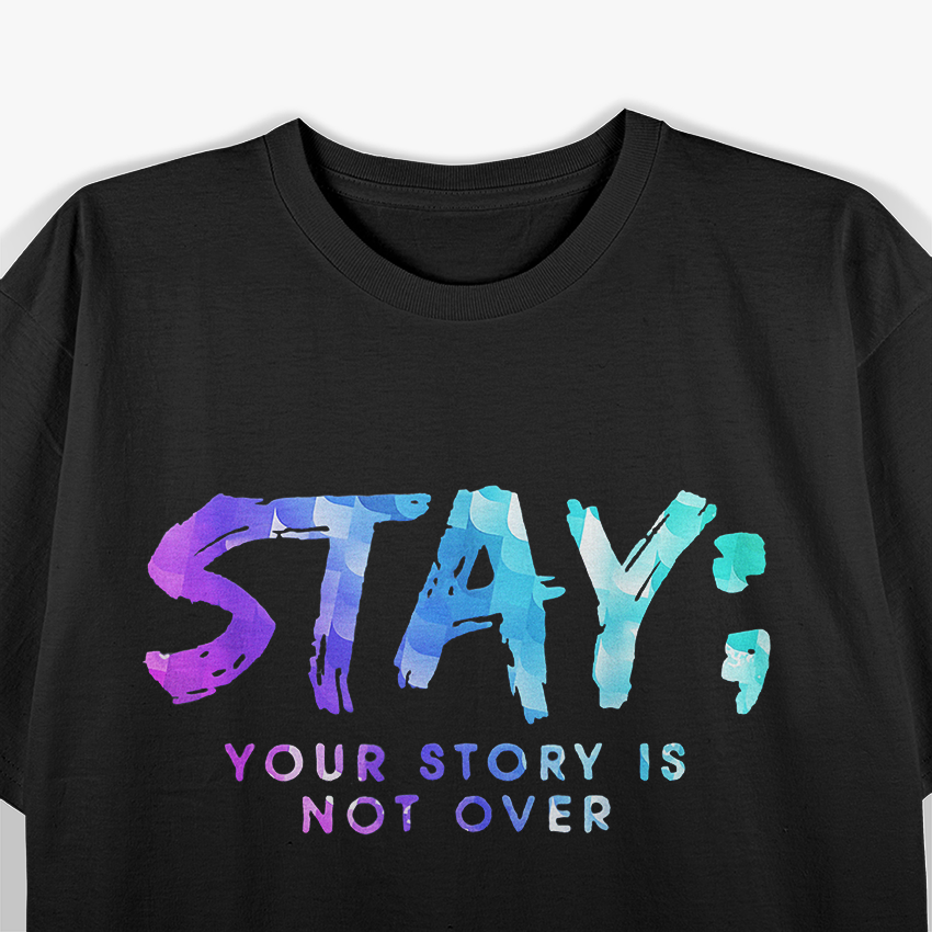 Your Story Is Not Over Suicide Prevention Awareness T-Shirt