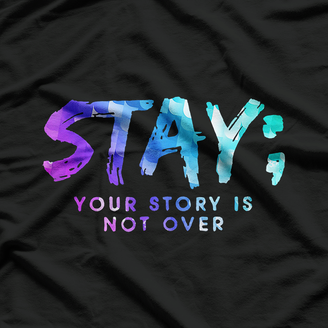Your Story Is Not Over Suicide Prevention Awareness T-Shirt