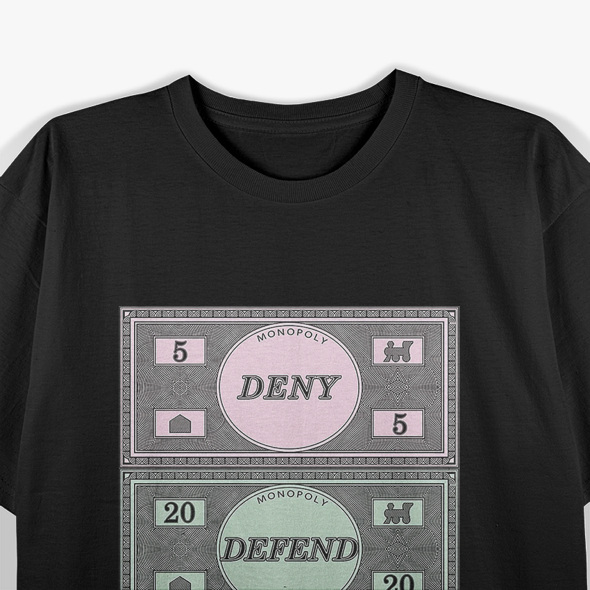 Deny Defend Depose Bold Statement Satirical Money Design T-Shirt