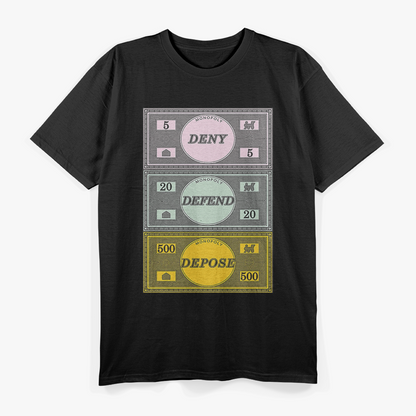 Deny Defend Depose Bold Statement Satirical Money Design T-Shirt